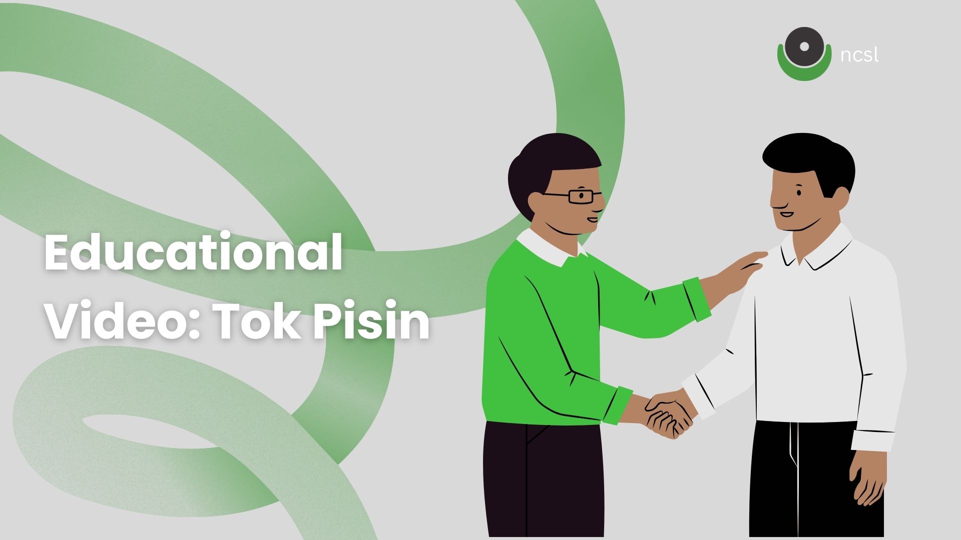 NCSL Educational Video: Tok Pisin