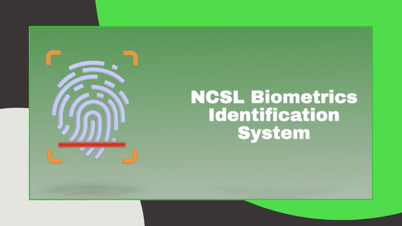 NCSL Biometric Identification System